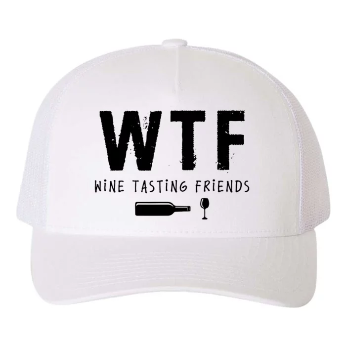 WTF Wine Tasting Friends Funny Wine Lovers Yupoong Adult 5-Panel Trucker Hat