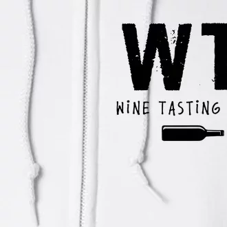 WTF Wine Tasting Friends Funny Wine Lovers Full Zip Hoodie