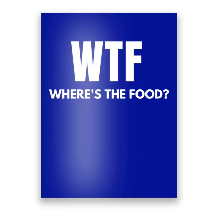 Wtf Wheres The Food? Christmas Clothing Cool Gift Poster