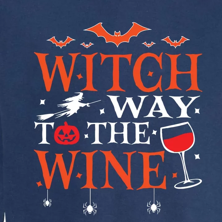 Witch Way To The Wine Drinking Halloween Funny Garment-Dyed Sweatshirt