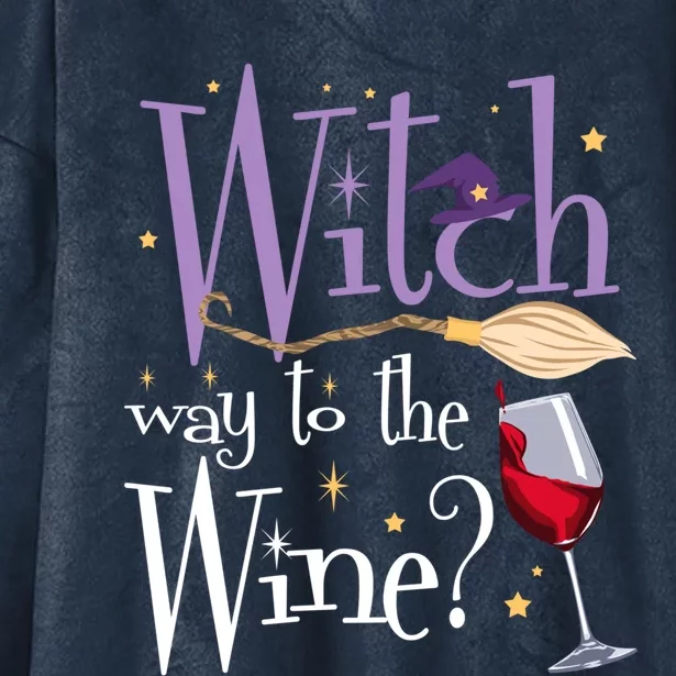 Witch Way To The Wine Halloween Ing For Wiccan Witches Gift Hooded Wearable Blanket