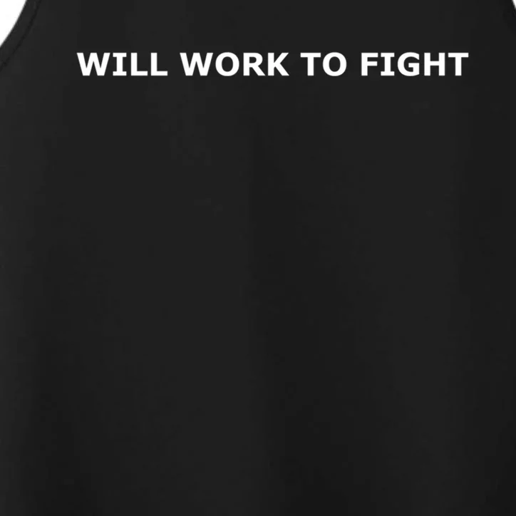 Will Work To Fight Funny Gift Performance Tank