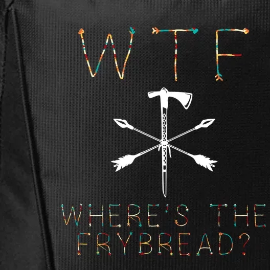 Wtf Wheres The Frybread Native American Bread Food Lovers Gift City Backpack