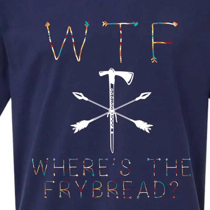 Wtf Wheres The Frybread Native American Bread Food Lovers Gift Sueded Cloud Jersey T-Shirt