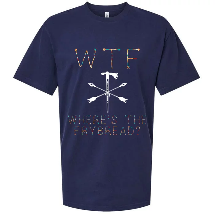 Wtf Wheres The Frybread Native American Bread Food Lovers Gift Sueded Cloud Jersey T-Shirt