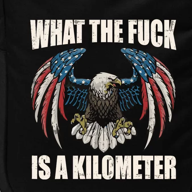 Wtf What The Fuck Is A Kilometer George Washington July 4th Impact Tech Backpack