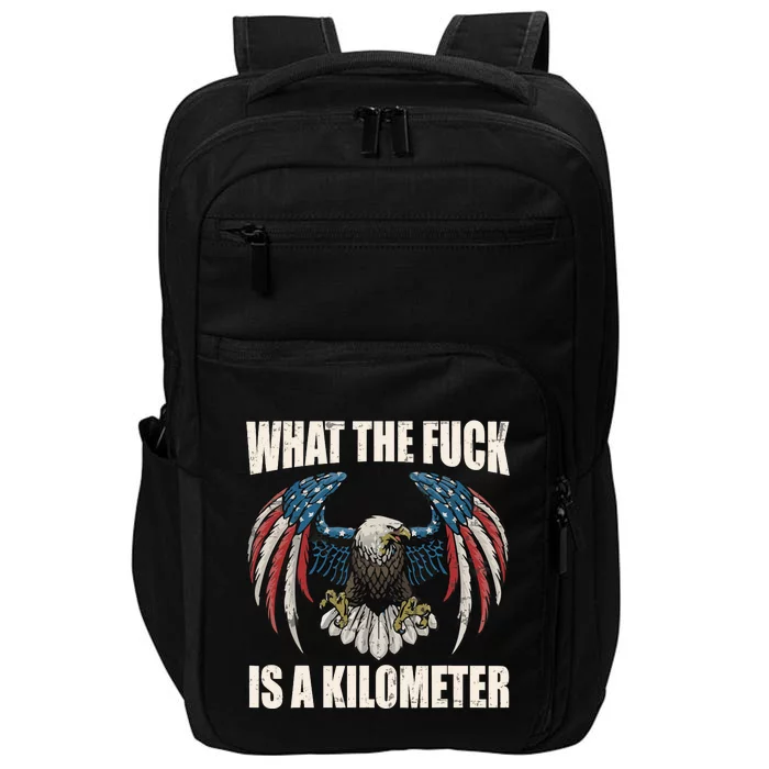 Wtf What The Fuck Is A Kilometer George Washington July 4th Impact Tech Backpack