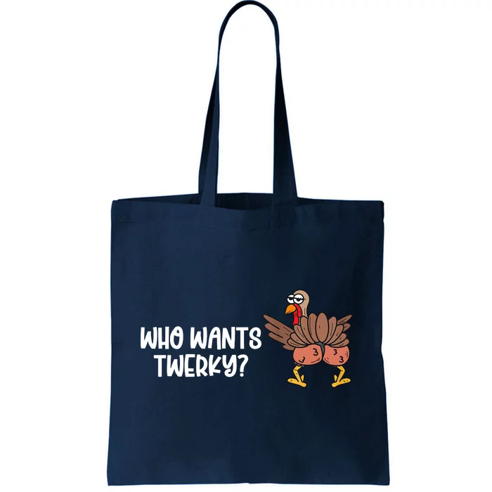 Who Wants Twerky Funny Thanksgiving Tote Bag