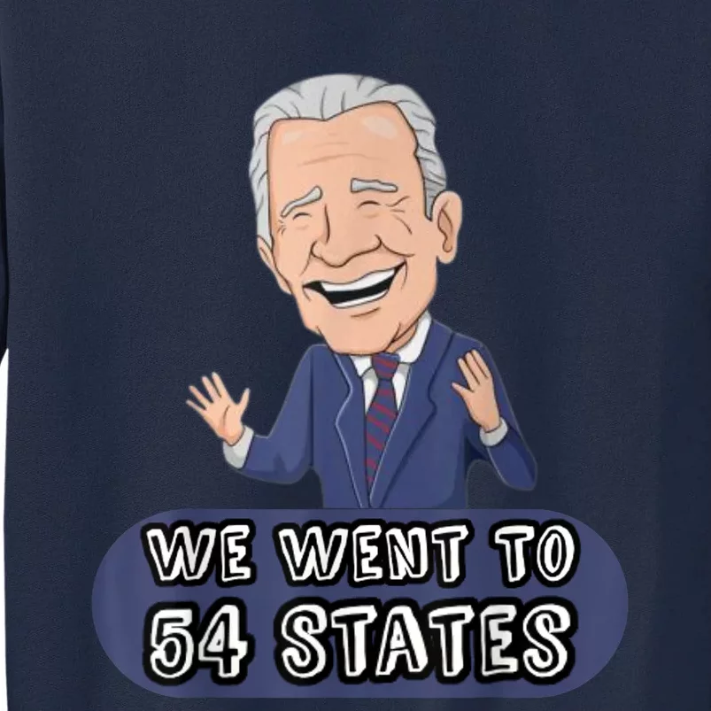 We Went To 54 States, Funny President Biden Gaff Tall Sweatshirt