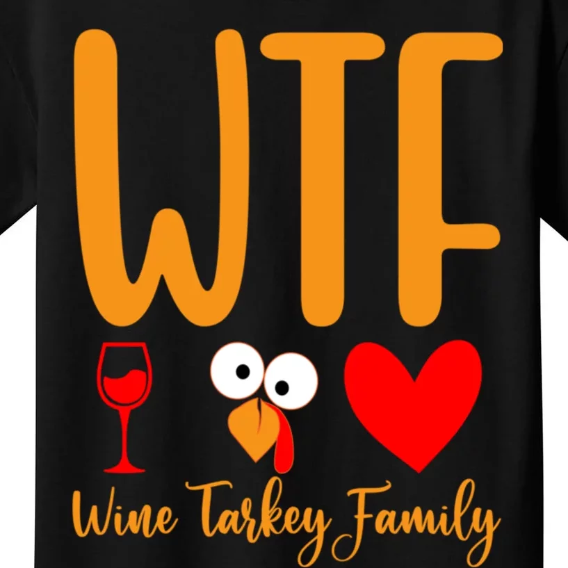 Wtf Wine Turkey Family Funny Thanksgiving Day Kids T-Shirt