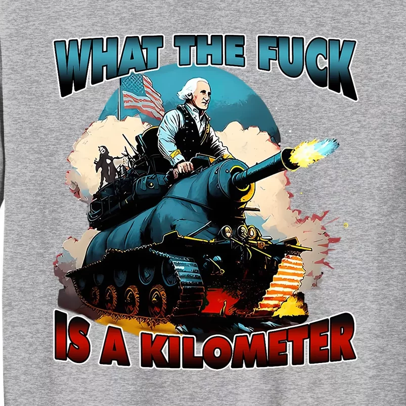 WTF What The Fuck Is A Kilometer George Washington Funny Sweatshirt