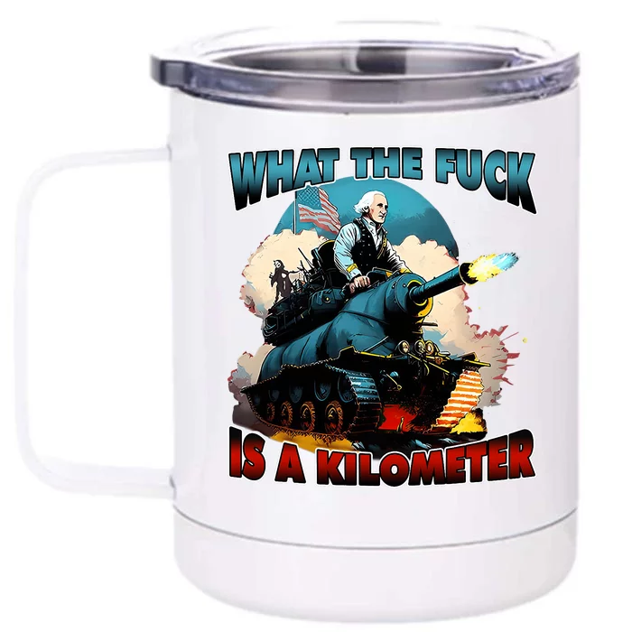 WTF What The Fuck Is A Kilometer George Washington Funny Front & Back 12oz Stainless Steel Tumbler Cup