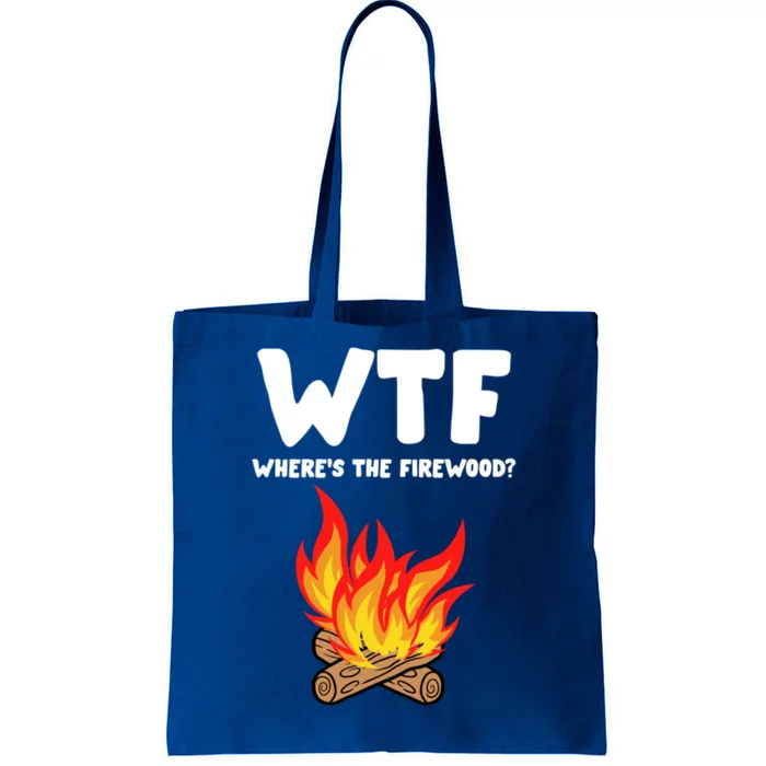 Wtf Wheres The Firewood Camping Vacation Outfit For Family Funny Gift Tote Bag