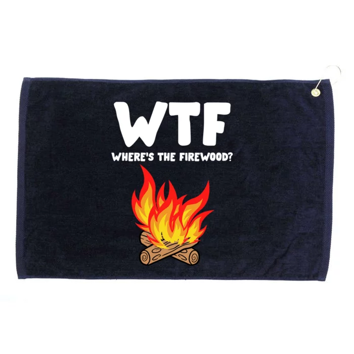 Wtf Wheres The Firewood Camping Vacation Outfit For Family Funny Gift Grommeted Golf Towel