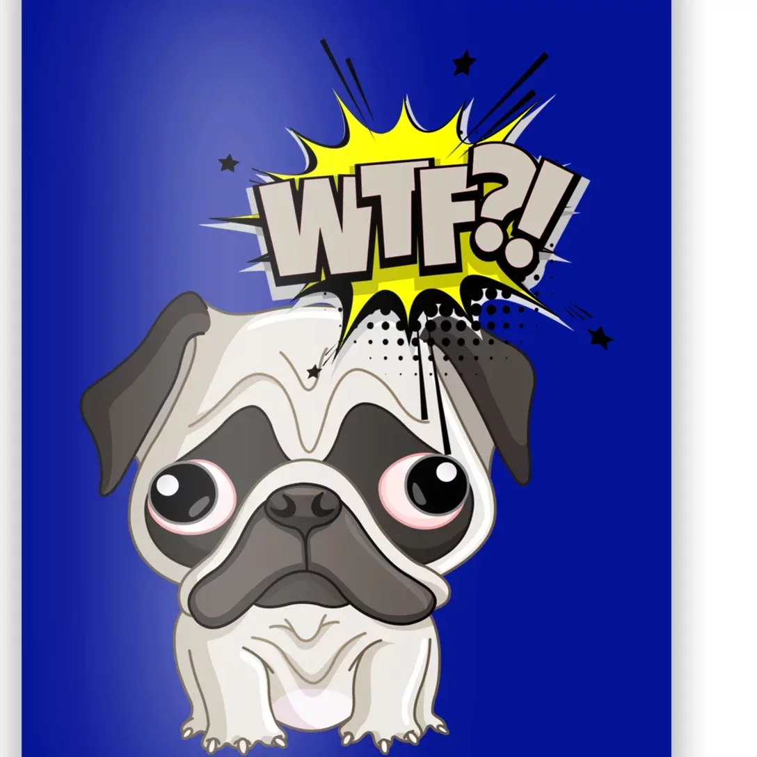 Wtf (Wheres The Food?) Cute Pug Dog Graphic Gift Poster