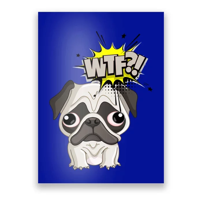 Wtf (Wheres The Food?) Cute Pug Dog Graphic Gift Poster