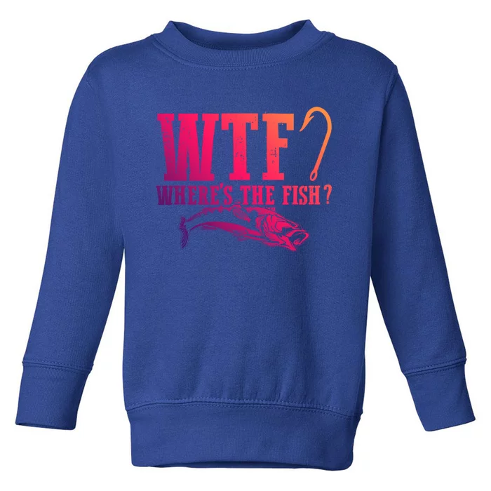 Wtf Wheres The Fish Fisher Gift Toddler Sweatshirt