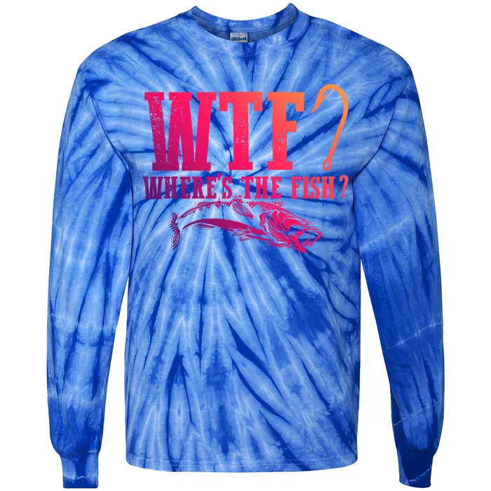 Wtf Wheres The Fish Fisher Gift Tie-Dye Long Sleeve Shirt