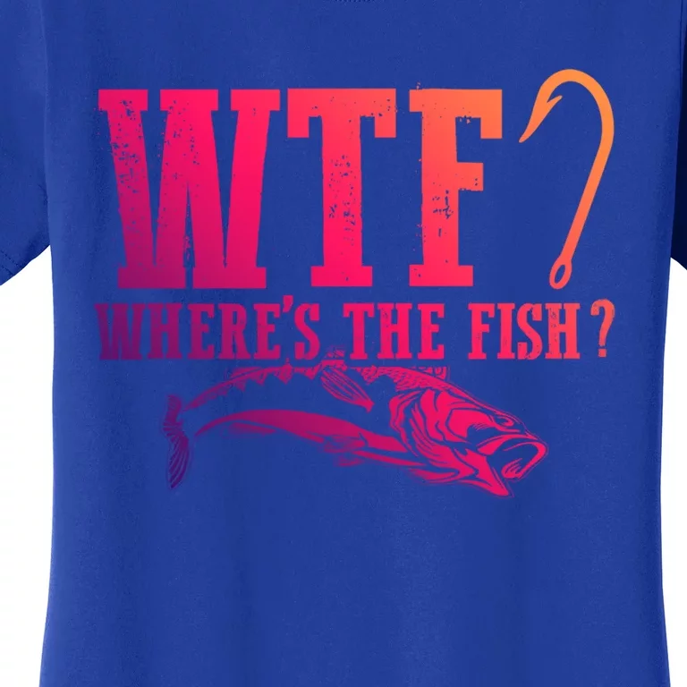 Wtf Wheres The Fish Fisher Gift Women's T-Shirt