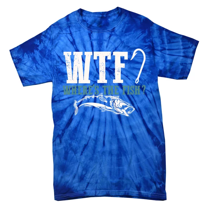 Wtf Wheres The Fish Fisher Gift Tie-Dye T-Shirt