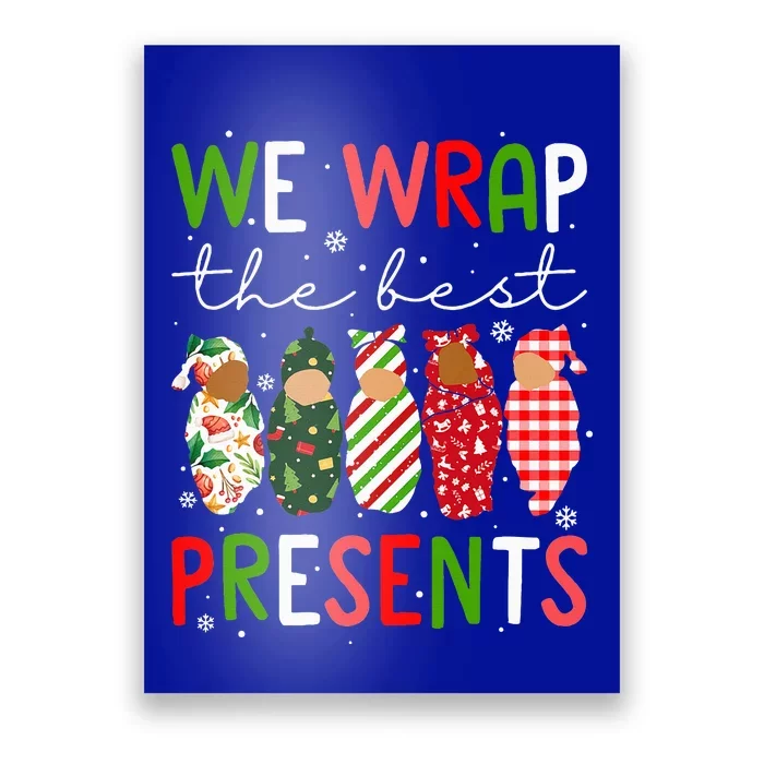 We Wrap The Best Presents L D NICU Mother Baby Nurse Xmas Poster