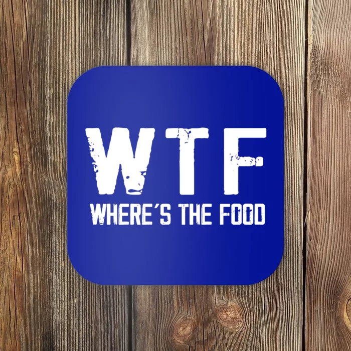 Wtf Wheres The Food Funny Food Enthusiasts Gift Coaster