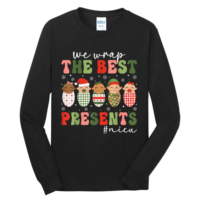 We Wrap The Best Presents Nicu Nurse Christmas Nurse Tall Long Sleeve T-Shirt