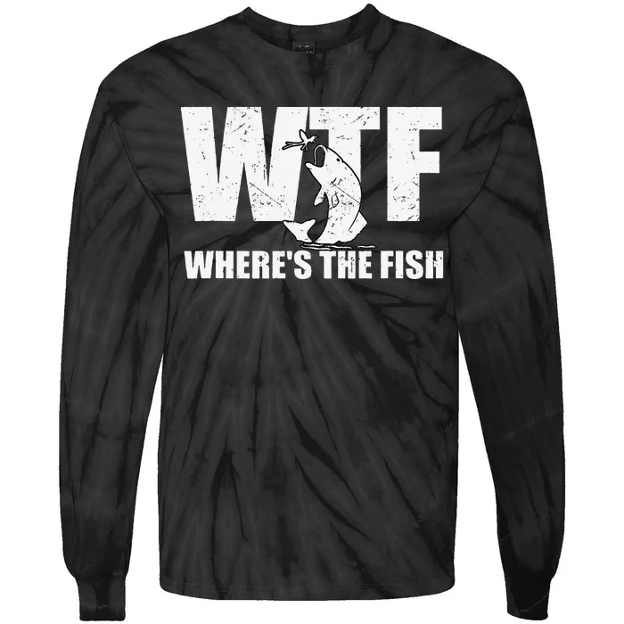 WTF Wheres The Fishs Funny Fishing Gifts Fathers Day Tie-Dye Long Sleeve Shirt