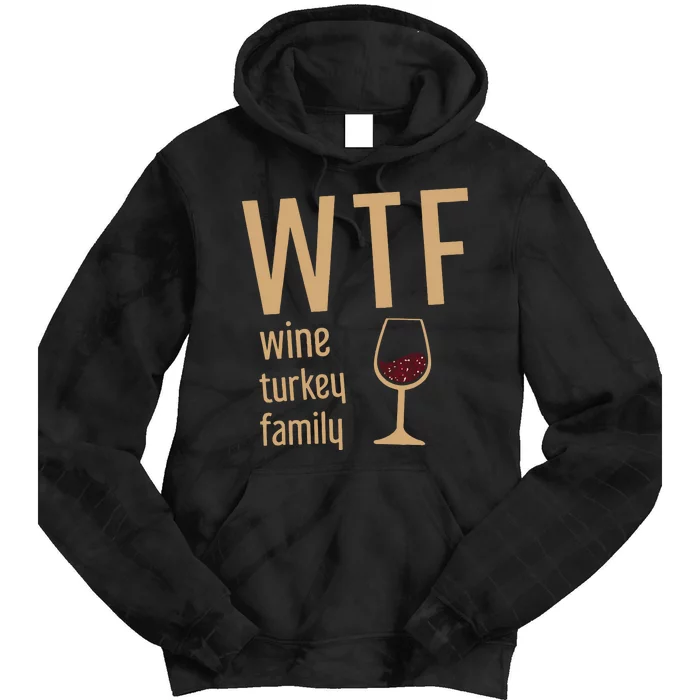 Wtf Wine Turkey Family Thanksgiving Fall Tie Dye Hoodie