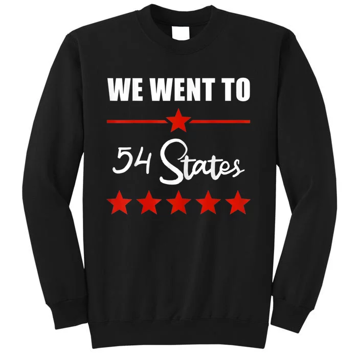 We Went To 54 States Funny Joe Biden President Tall Sweatshirt