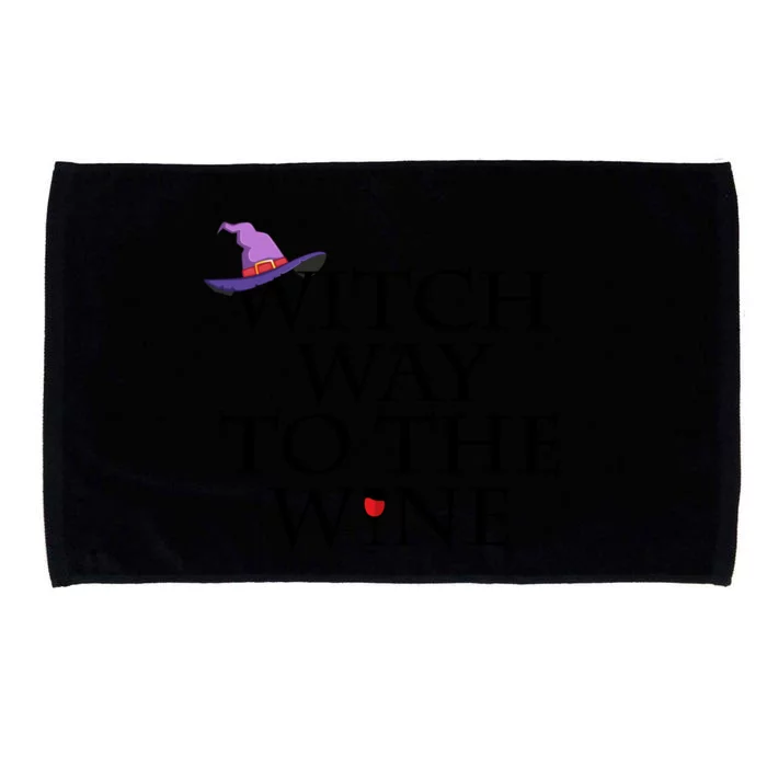 Witch Way To The Wine Funny Gift Funny Halloween Witch Wine Gift Meaningful Gift Microfiber Hand Towel