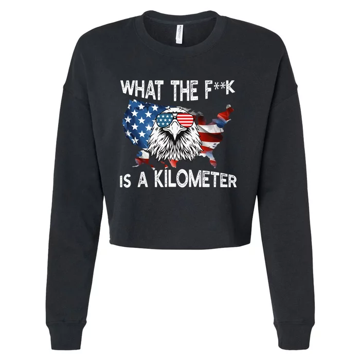 Wtf What The Fuck Is A Kilometer George Washington July 4th Funny Design Cropped Pullover Crew