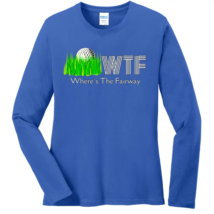 Wtf Where`s The Fairway Golf Cool Gift Ladies Long Sleeve Shirt