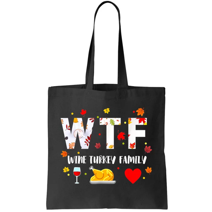 WTF Wine Turkey Family Funny Thanksgiving Day Tote Bag