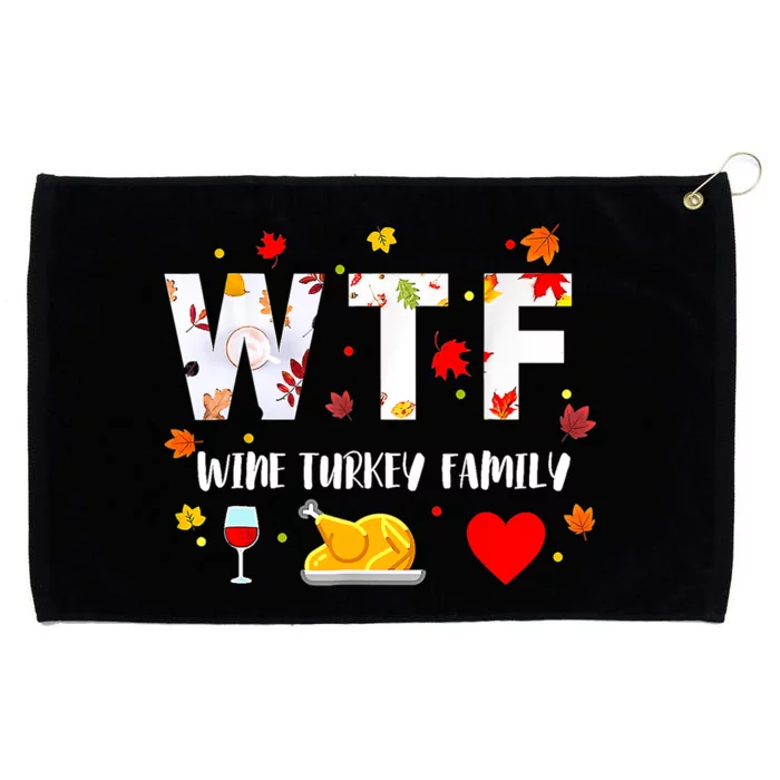 WTF Wine Turkey Family Funny Thanksgiving Day Grommeted Golf Towel