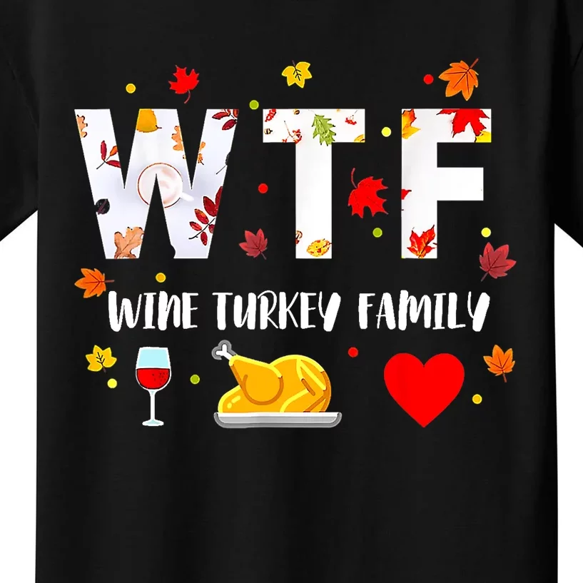 WTF Wine Turkey Family Funny Thanksgiving Day Kids T-Shirt