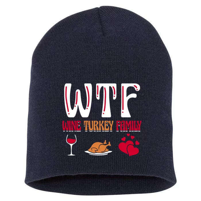 Wtf Wine Turkey Family Funny Thanksgiving Day Short Acrylic Beanie