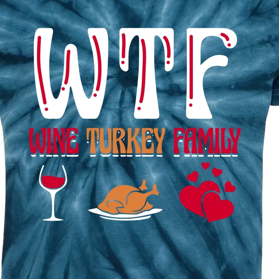 Wtf Wine Turkey Family Funny Thanksgiving Day Kids Tie-Dye T-Shirt