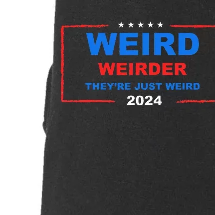 Weird Weirder TheyRe Just Weird 2024 Election Democrat Doggie 3-End Fleece Hoodie