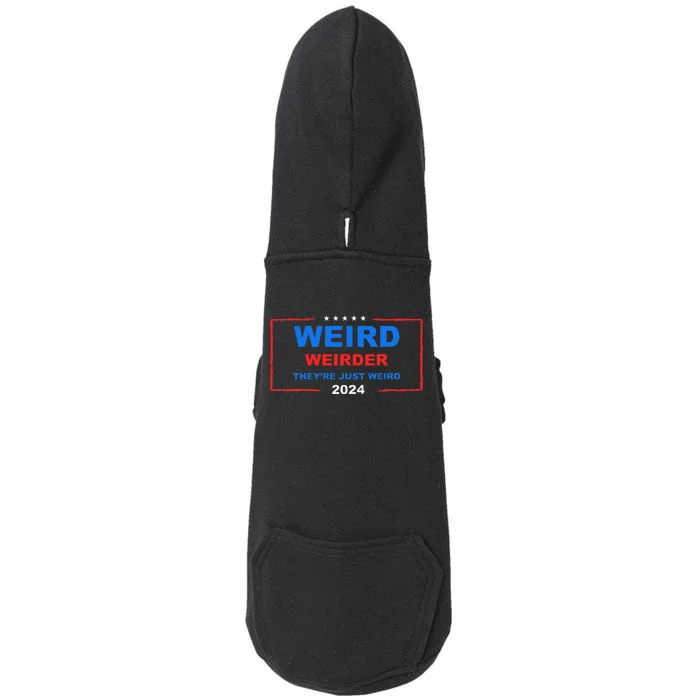 Weird Weirder TheyRe Just Weird 2024 Election Democrat Doggie 3-End Fleece Hoodie