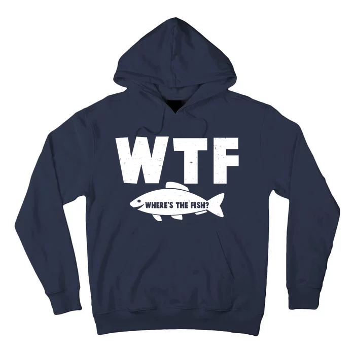 WTF Where's The Fish Fishing Fan Tall Hoodie