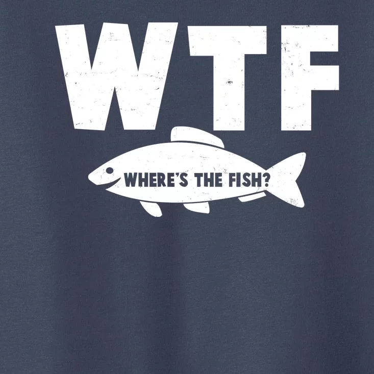 WTF Where's The Fish Fishing Fan Toddler T-Shirt