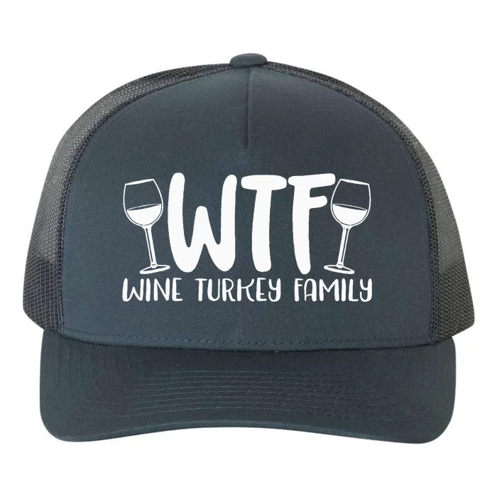 WTF Wine Turkey Family Funny Christmas Thanksgiving Yupoong Adult 5-Panel Trucker Hat