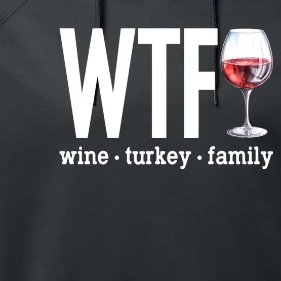 Wtf Wine Turkey Family Funny Thanksgiving Performance Fleece Hoodie