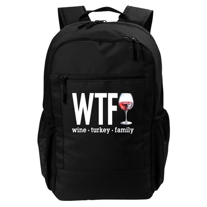 Wtf Wine Turkey Family Funny Thanksgiving Daily Commute Backpack