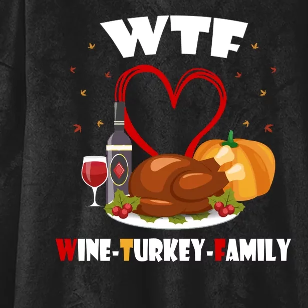 WTF Wine Turkey Family Thanksgiving Hooded Wearable Blanket