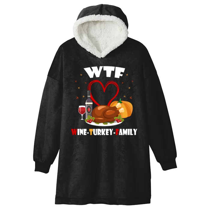 WTF Wine Turkey Family Thanksgiving Hooded Wearable Blanket