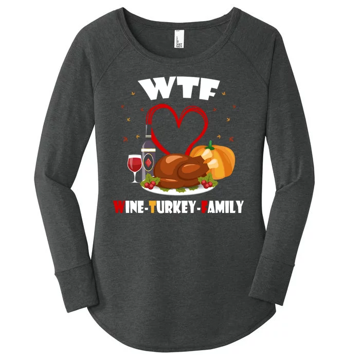 WTF Wine Turkey Family Thanksgiving Women's Perfect Tri Tunic Long Sleeve Shirt