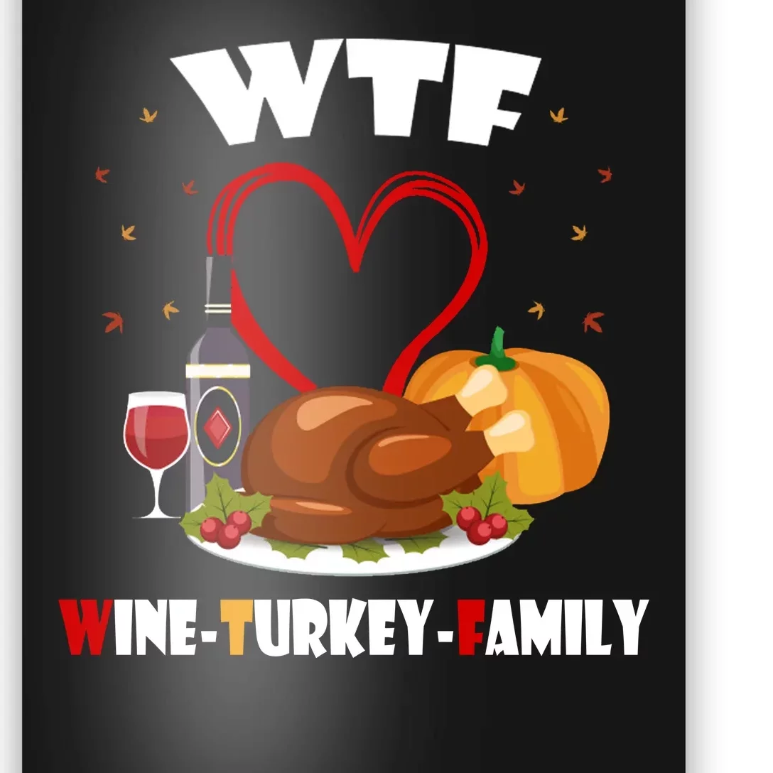 WTF Wine Turkey Family Thanksgiving Poster