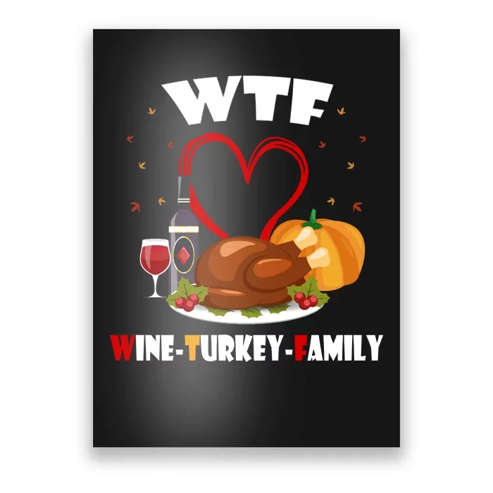 WTF Wine Turkey Family Thanksgiving Poster